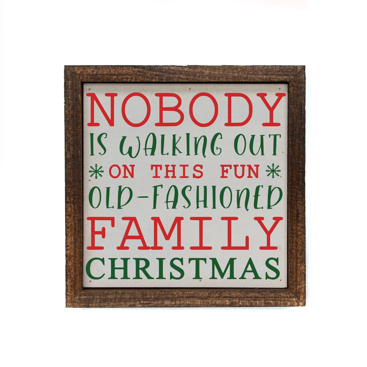 Nobody Is Walking Out On This Fun Old Christmas Signs