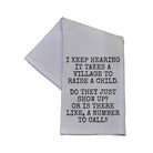 It Takes A Village To Raise A Child Tea Towel - The Envy Co