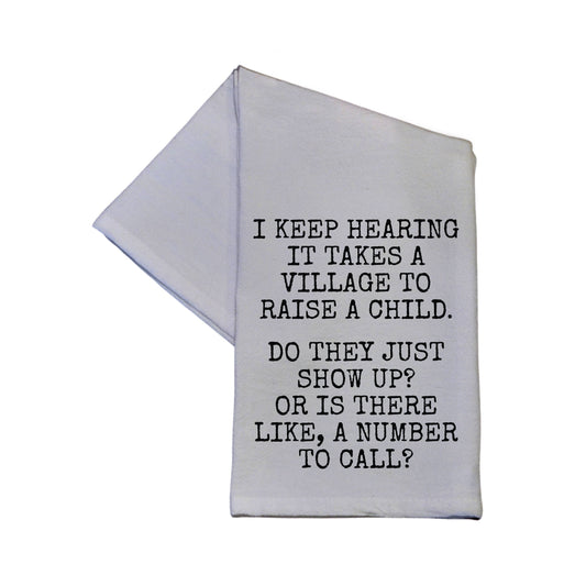 It Takes A Village To Raise A Child Tea Towel
